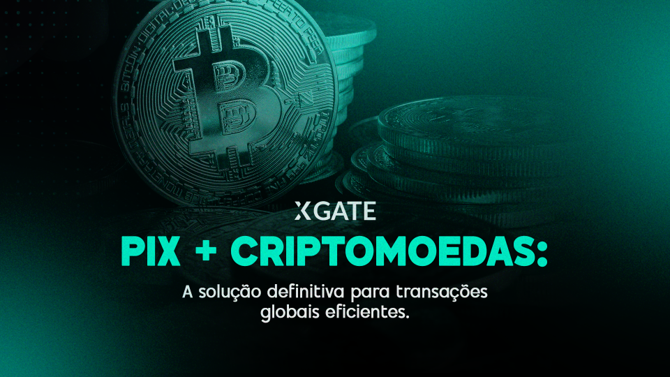 PIX + Criptomoedas: A solução definitiva para transações globais eficientes