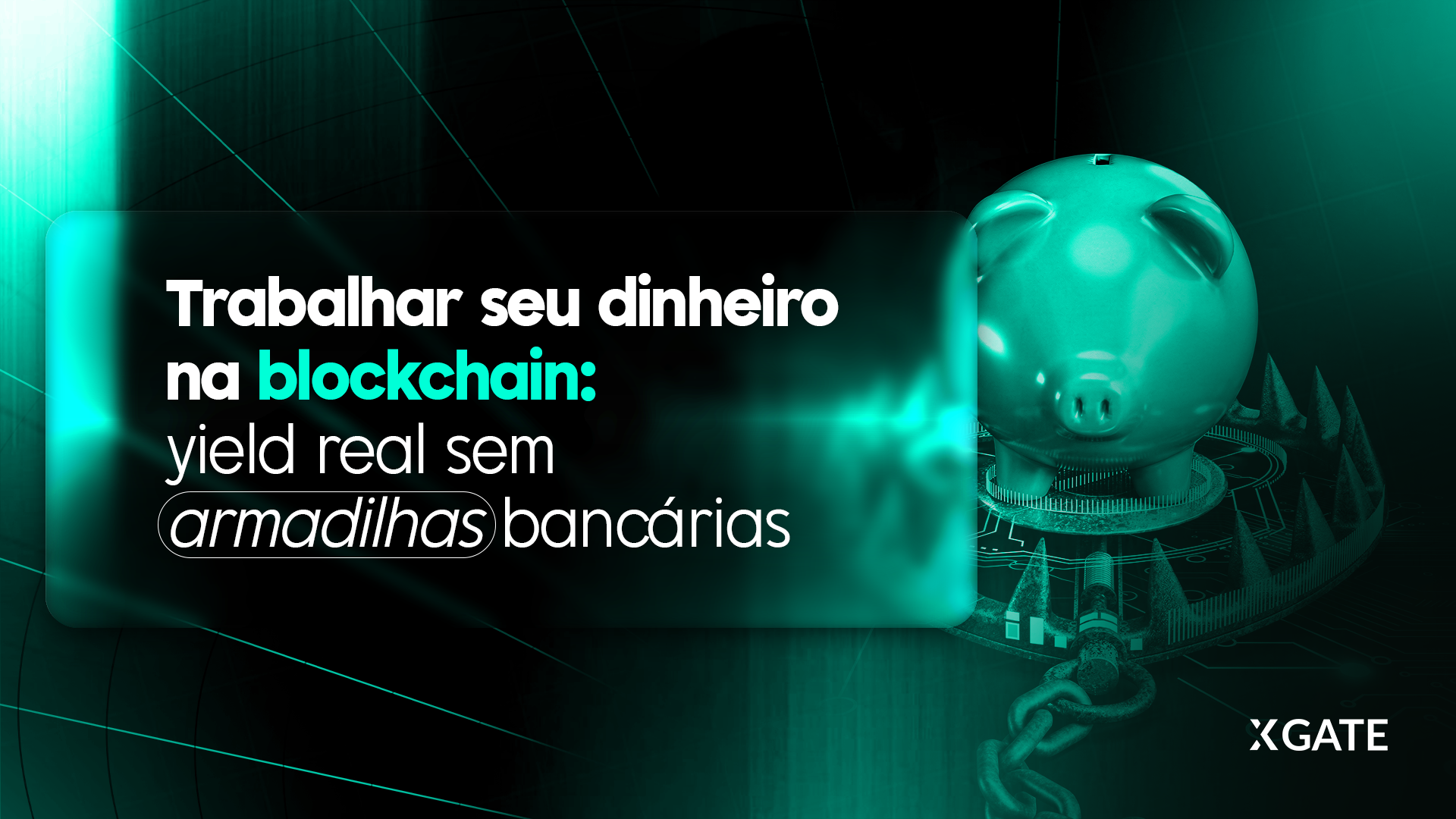 Trabalhar seu dinheiro na blockchain: yield real sem armadilhas bancárias